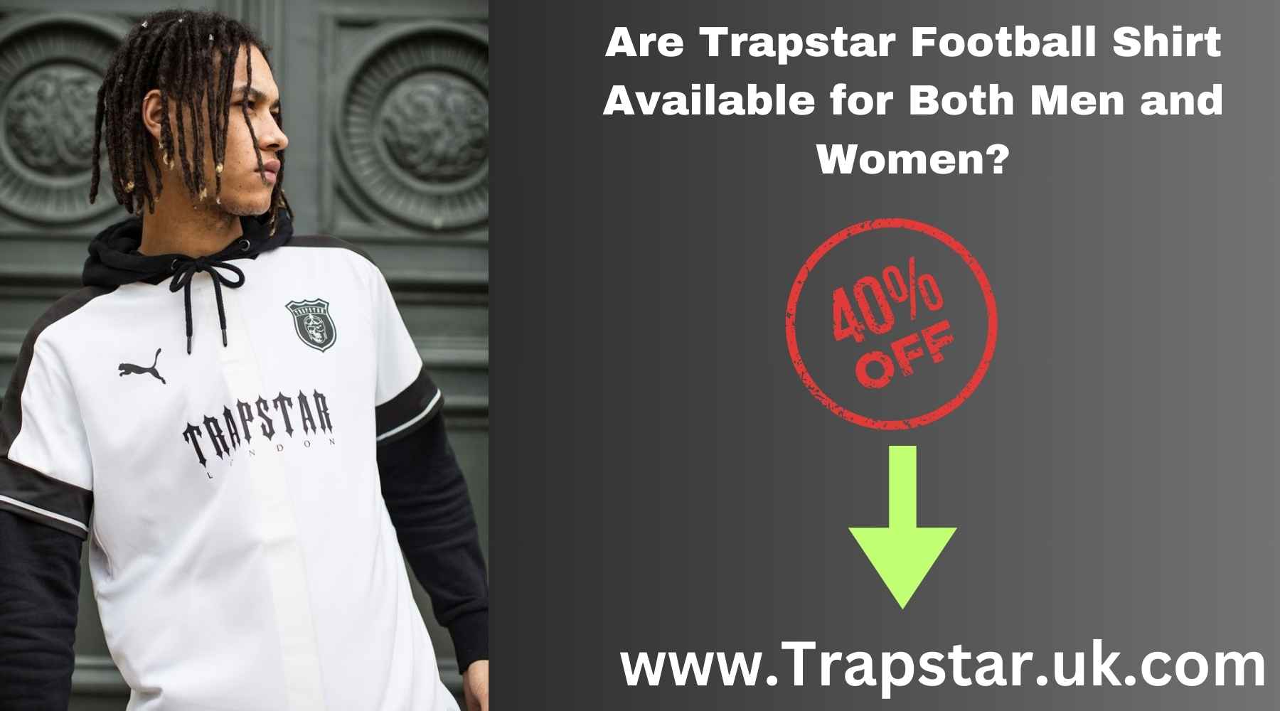 Are Trapstar Football Shirt Available for Both Men and Women?