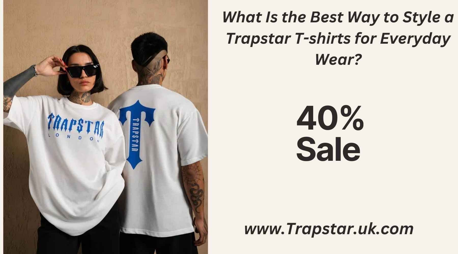 What Is the Best Way to Style a Trapstar T-shirts for Everyday Wear
